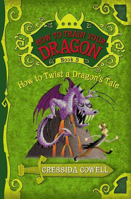 How to train your dragon. 5 How to Twist a Dragons Tale
