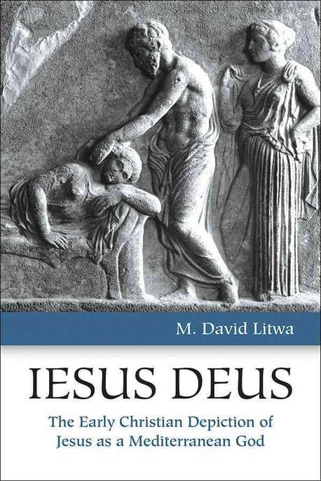 Iesus deus : the early christian depiction of jesus as a mediterraneang god