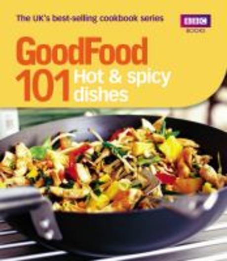 Good Food, 101 Hot and Spicy Dishes (Good Food) Paperback