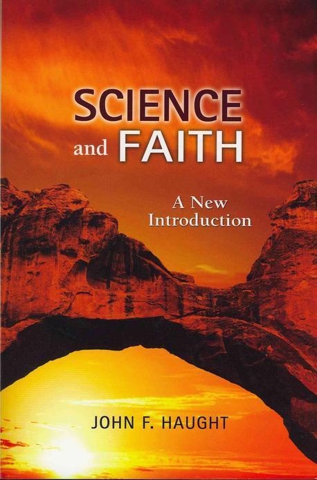 Science and faith : A new introduction : by John F. Haught.