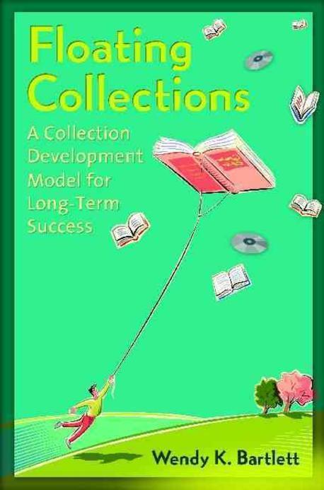 Floating collections : a collection development model for long-term success