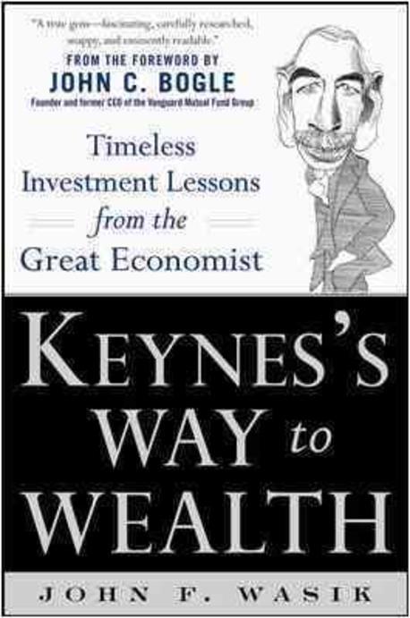 Keynes’s Way to Wealth: Timeless Investment Lessons from the Great Economist (Timeless Investment Lessons from the Great Economist)