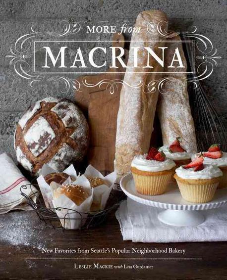 More from Macrina 양장 (New Favorites from Seattle’s Popular Neighborhood Bakery)
