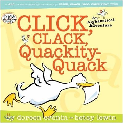 Click, Ciack, Quackity-Quack/ : (An)Alphabetical Adventure