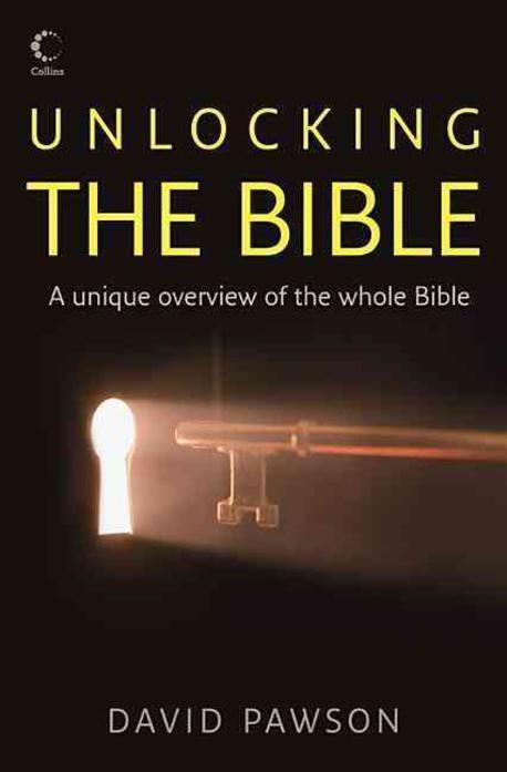 Unlocking the Bible  : a unique overview of the whole Bible : edited by J. David Pawson ; with Andy Peck.