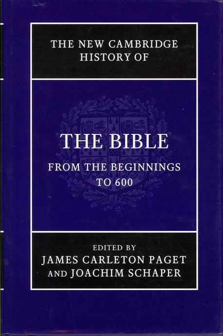 The New Cambridge History of the Bible: Volume 1, from the Beginnings to 600 (From the Beginnings to 600 #1)