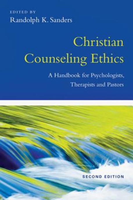 Christian counseling ethics : a handbook for psychologists, therapists and pastors / edite...