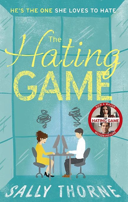 The Hating Game (the TikTok sensation! The perfect enemies to lovers romcom)