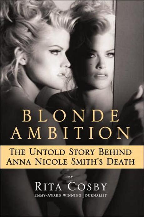 Blonde Ambition : The Untold Story Behind Anna Nicole Smith’s Death