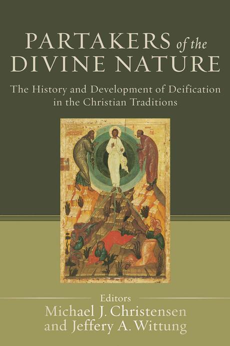 Partakers of the divine nature : the history and development of deification in the Christian traditions