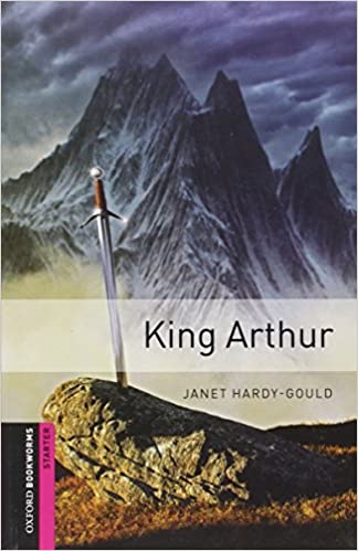 Oxford Bookworms Library Starters : King Arthur