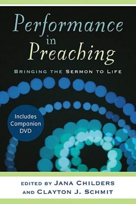 Performance in preaching : bringing the sermon to life