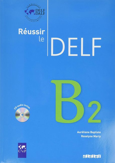 Réussir le DELF. Niveau B2