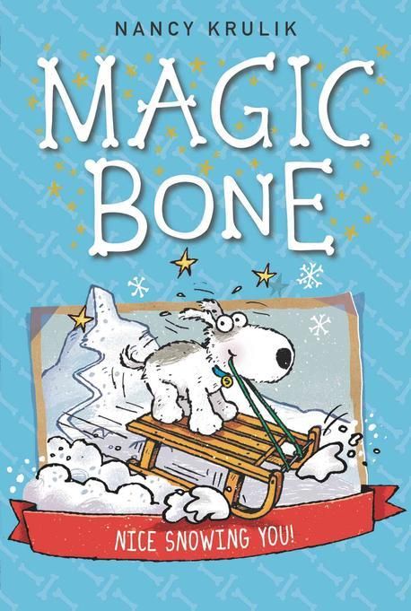 Magic Bone. 4, Nice snowing you!