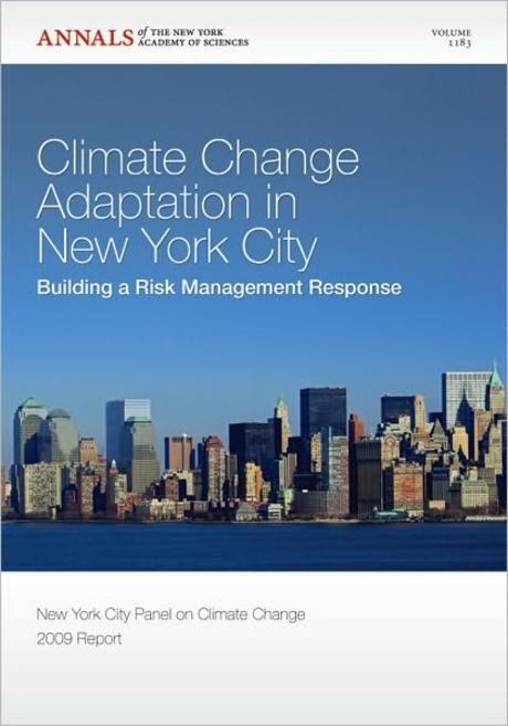 Climate change adaptation in New York City : building a risk management response : New York City Panel on Climate Change 2010 report