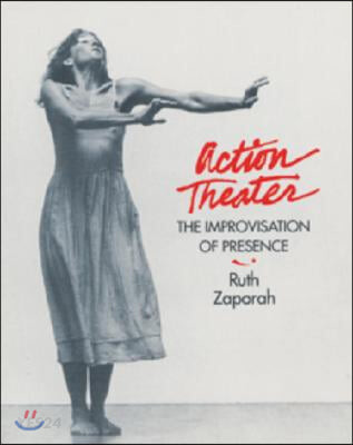 Action theater  : the improvisation of presence