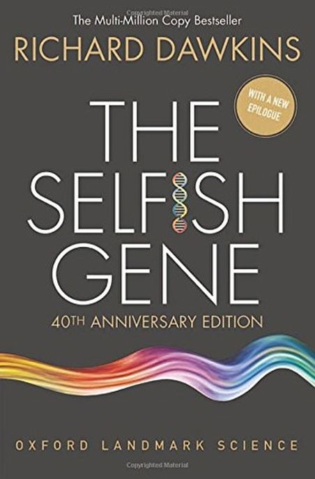 The selfish gene : Richard Dawkins.