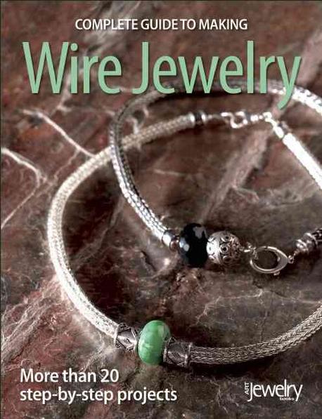 Complete Guide to Making  Wire Jewelry Paperback