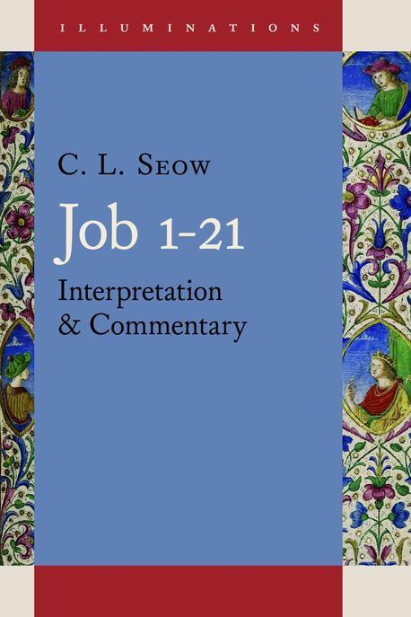 Job 1-21 : interpretation and commentary / by C.L. Seow