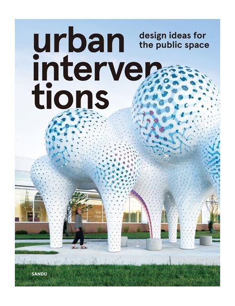 Urban interventions : Design ideas for the Public Space