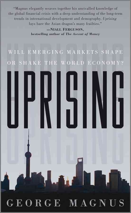 Uprising (Will Emerging Markets Shape or Shake the World Economy)