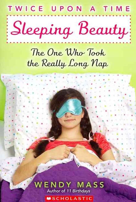 Sleeping Beauty : The One Who Took the Really Long Nap