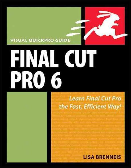 Final Cut Pro 6 : Visual Quickpro Guide