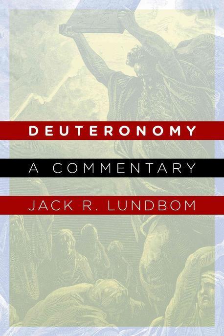Deuteronomy : a commentary / edited by Jack R. Lundbom