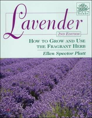 Lavender  : how to grow and use the fragrant herb