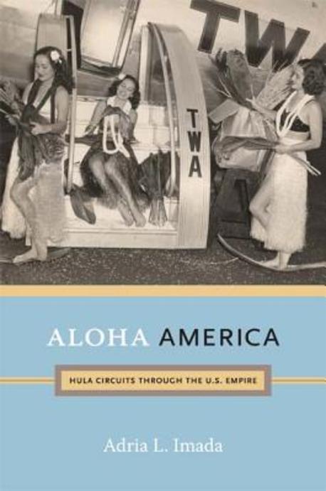Aloha America Paperback (Hula Circuits Through the U.S. Empire)