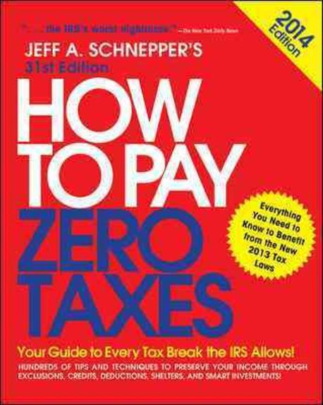 How to Pay Zero Taxes 2014 Paperback (Your Guide to Every Tax Break the IRS Allows)