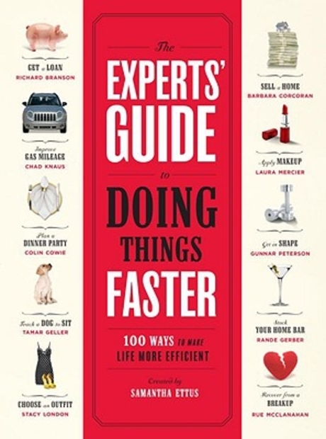 Experts’ Guide to Doing Things Faster : 100 Ways to Make Life More Efficient Paperback