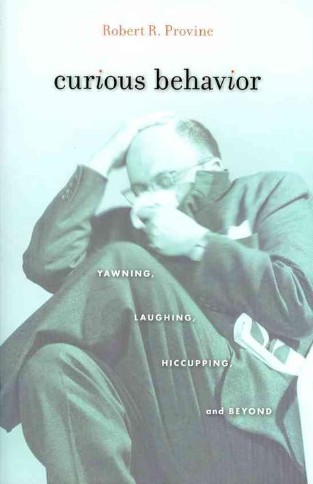 Curious behavior : yawning, laughing, hiccupping, and beyond