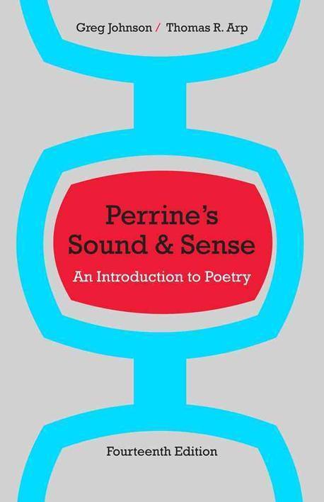 Perrine's sound & sense : an introduction to poetry / Thomas R. Arp, Greg Johnson.