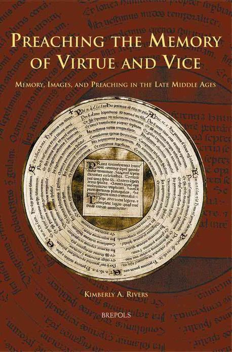 Preaching the memory of virtue and vice : memory, images, and preaching in the late Middle Ages