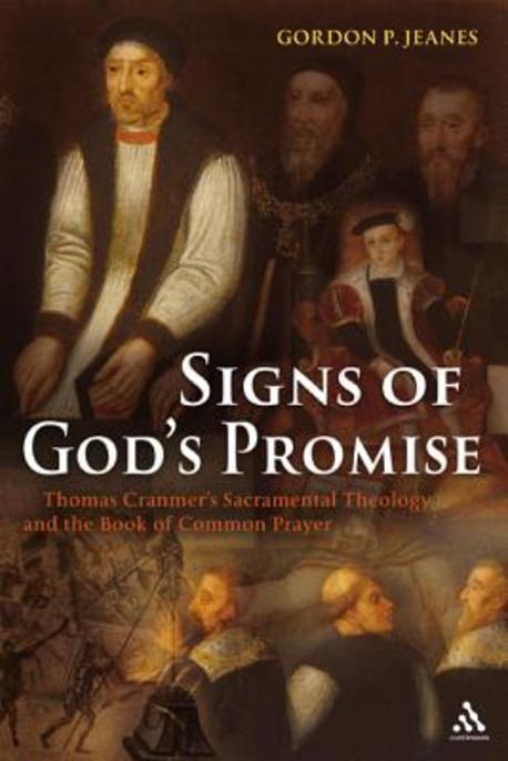 Signs of God's promise  : Thomas Cranmer's sacramental theology and the Book of common prayer