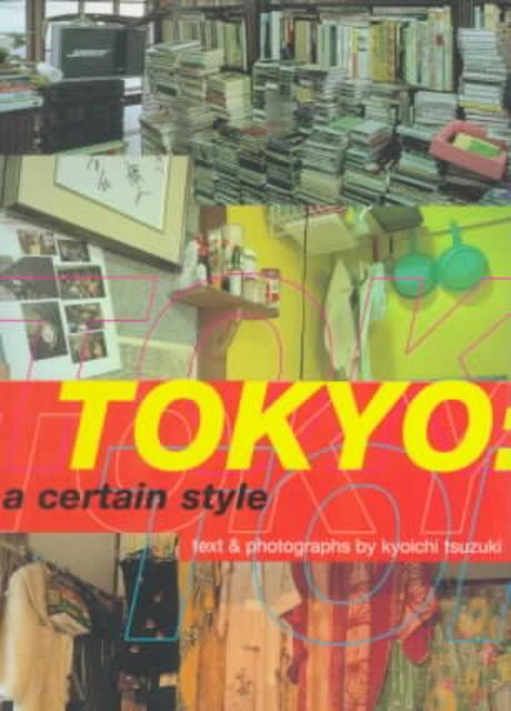 Tokyo : A Certain Style Paperback