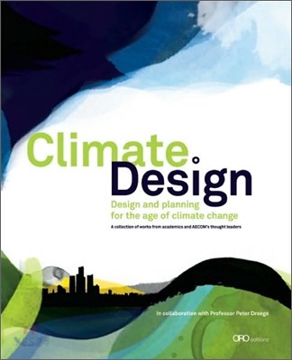 Climate design  : design and planning for the age of climate change