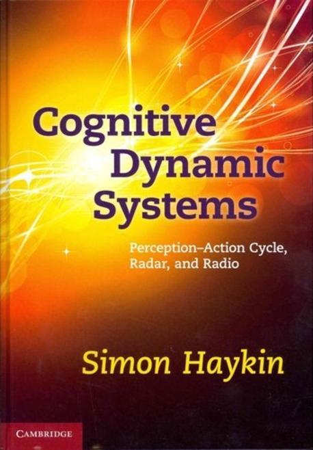 Cognitive Dynamic Systems: Perception-Action Cycle, Radar and Radio (Perception-Action Cycle, Radar and Radio)