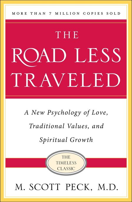 The Road Less Traveled, Timeless Edition: A New Psychology of Love, Traditional Values and Spiritual Growth (A New Psychology of Love, Traditional Values and Spiritual Growth)