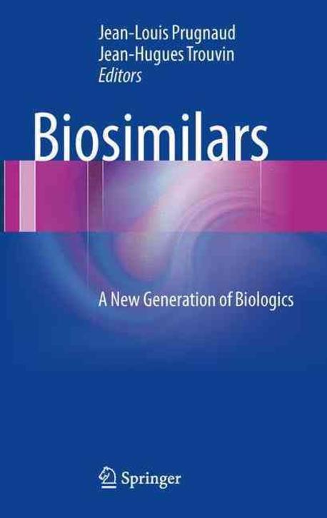 Biosimilars  : a new generation of biologics
