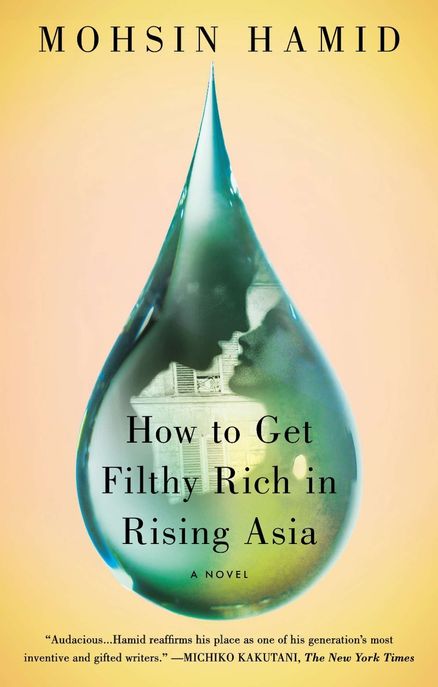 How to Get Filthy Rich in Rising Asia (A Novel)