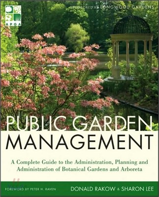 Public garden management / [compiled by] Donald A. Rakow, Sharon A. Lee