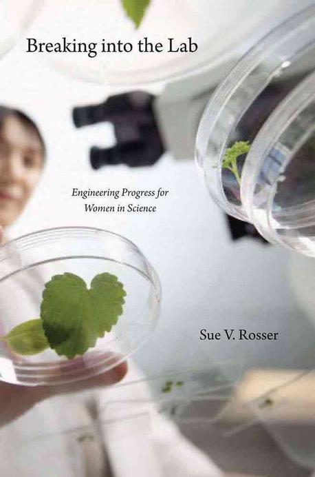Breaking Into the Lab: Engineering Progress for Women in Science (Engineering Progress for Women in Science)