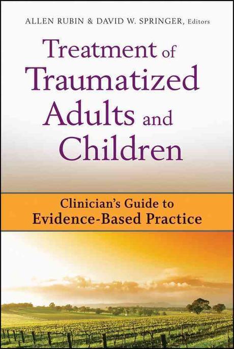 Treatment of traumatized adults and children Edited by Allen Rubin, David W. Springer