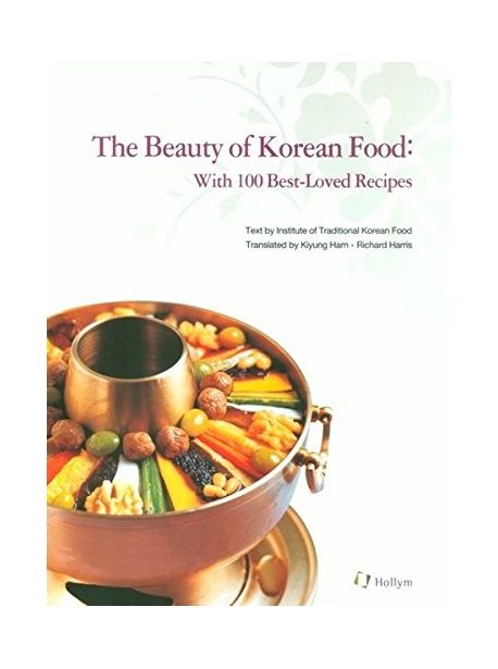 The beauty of Korean food : with 100 best-loved recipes : the research and development pro...