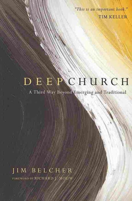 Deep church : a third way beyond emerging and traditional