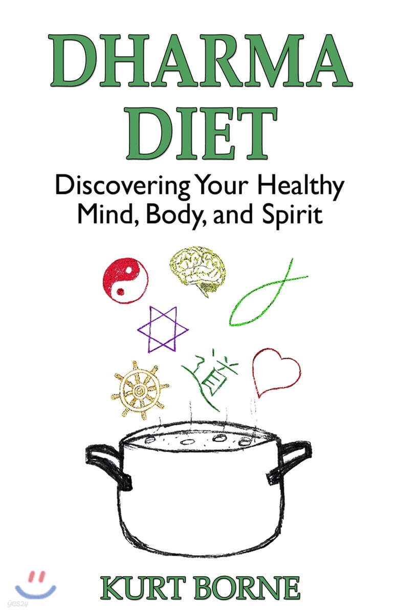 Dharma Diet (Discovering your Healthy Mind, Body, and Spirit)