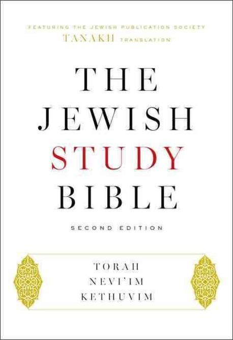 The Jewish Study Bible : Jewish Publication Society Tanakh Translation. Second Edition : by Adele Berlin and Marc Zvi Brettler