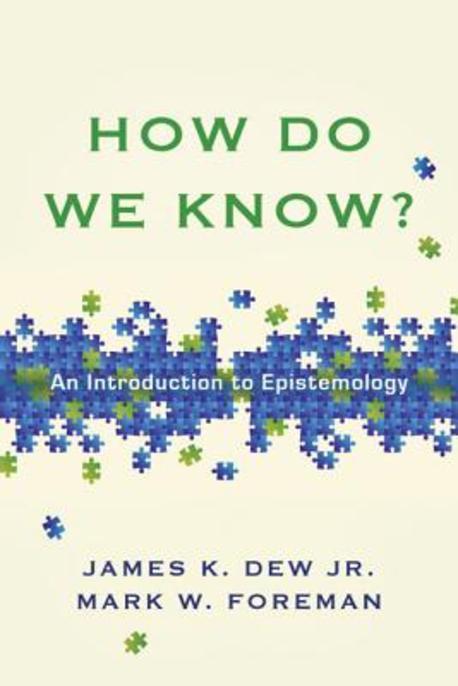 How do we know? : an introduction to epistemology